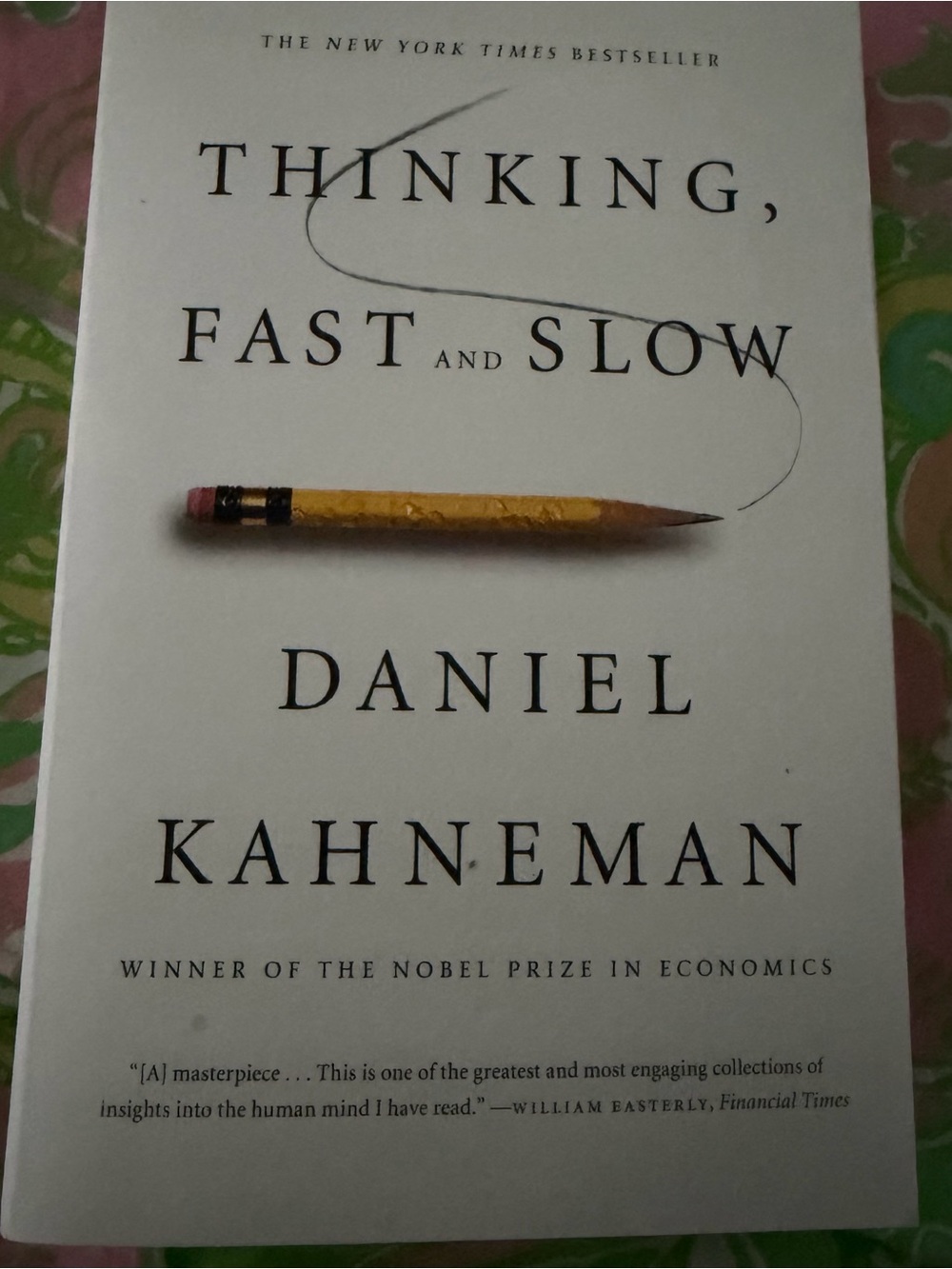 Thinking, Fast and Slow by - Daniel Kahneman